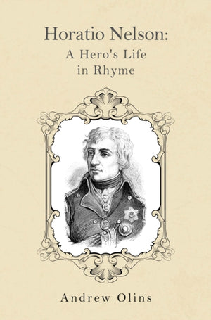 Horatio Nelson: A Hero’s Life in Rhyme