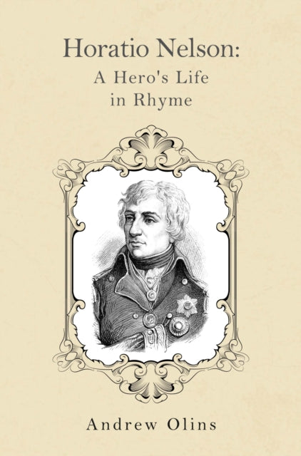 Book cover of: Horatio Nelson: A Hero’s Life in Rhyme