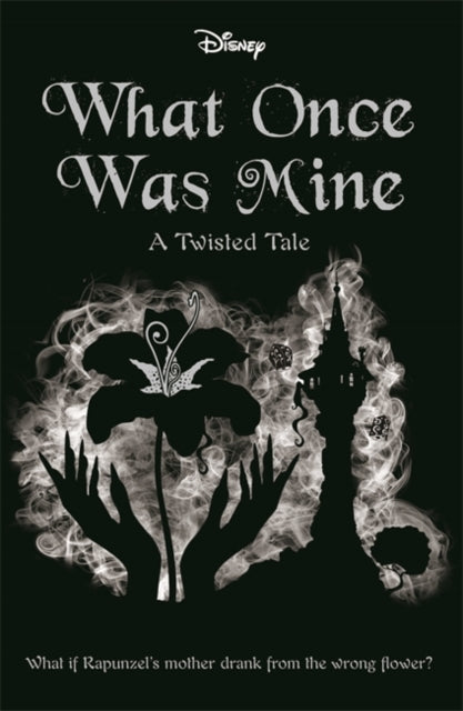 Book cover of: Disney Princess Rapunzel: What Once Was Mine