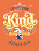 Book cover of: Tomorrow I'll Be Kind