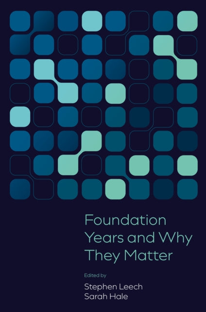 Book cover of: Foundation Years and Why They Matter. By: Stephen Leech