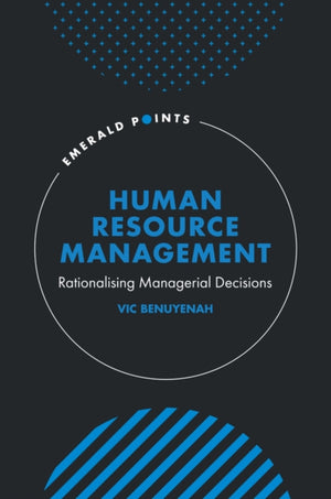 Human Resource Management, Rationalising Managerial Decisions