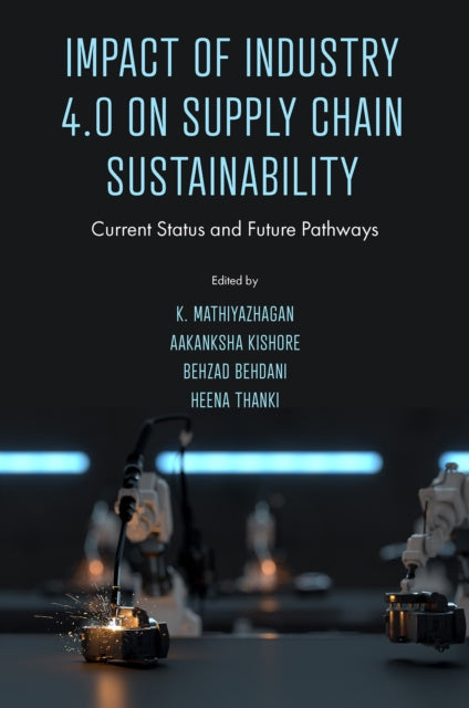 Book cover of: Impact of Industry 4.0 on Supply Chain Sustainability. By: K. Mathiyazhagan