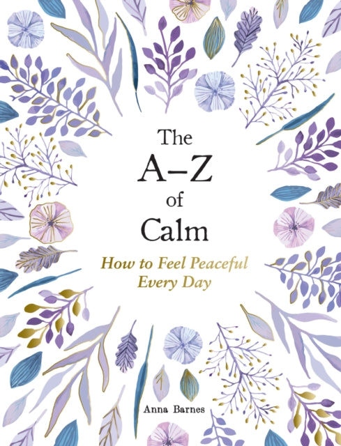 Book cover of: A–Z of Calm. By: Anna Barnes