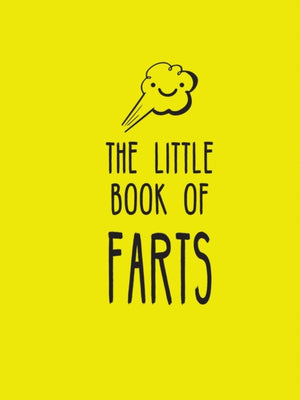 Little Book of Farts, Everything You Didn't Need to Know and More!