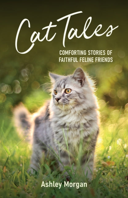 Book cover of: Cat Tales. By: Ashley Morgan