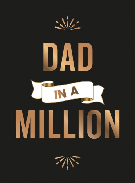 Dad in a Million, The Perfect Gift to Give to Your Dad 9781837994755 Summersdale Publishers