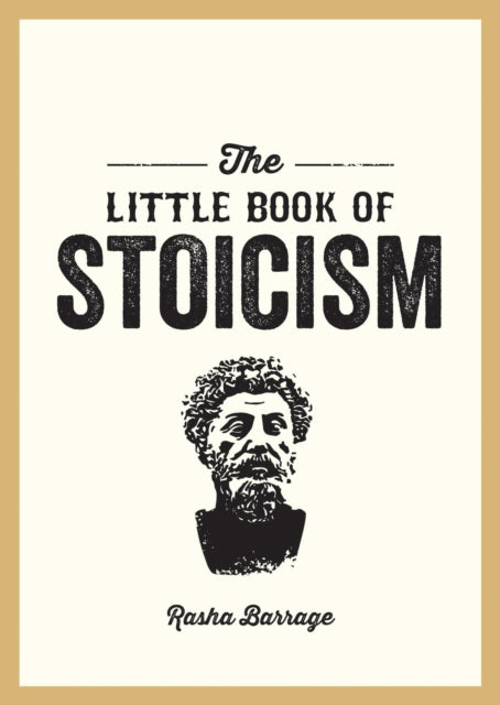 Book cover of: Little Book of Stoicism. By: Rasha Barrage
