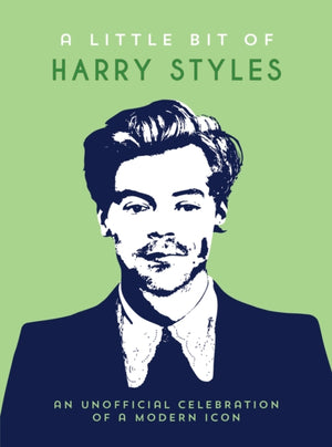 Little Bit of Harry Styles, An Unofficial Celebration of a Modern Icon