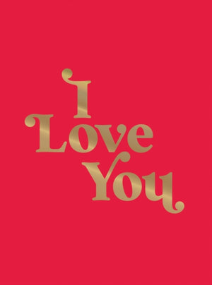 I Love You, Romantic Quotes for the One You Love
