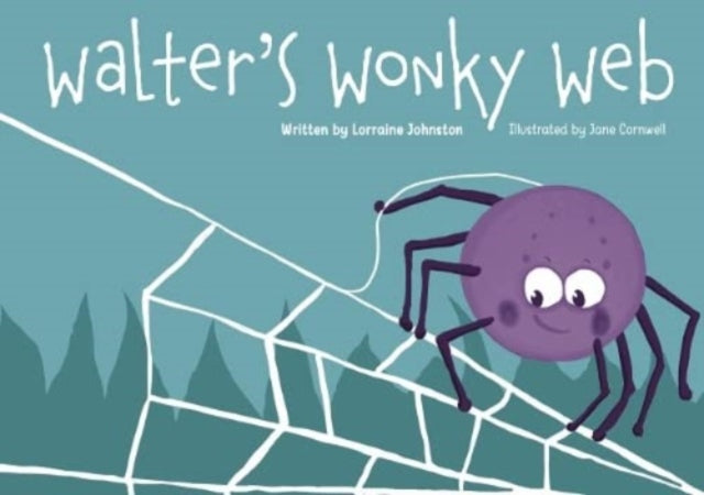Book cover of: Walter's Wonky Web. By: Lorraine Johnston