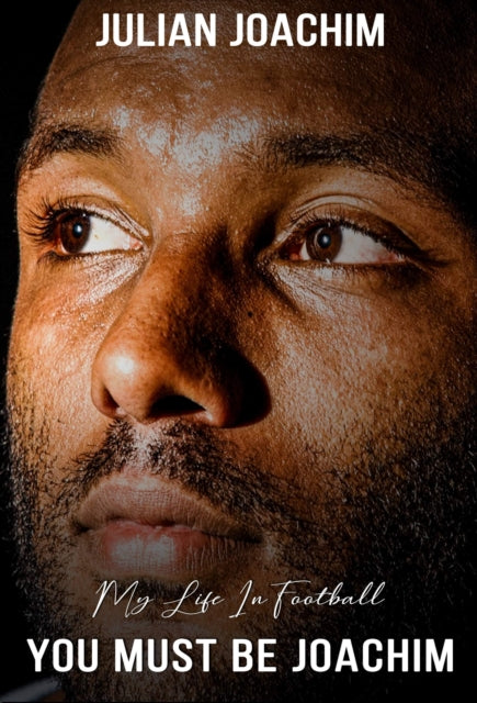 Book cover of: You Must Be Joachim. By: Julian Joachim