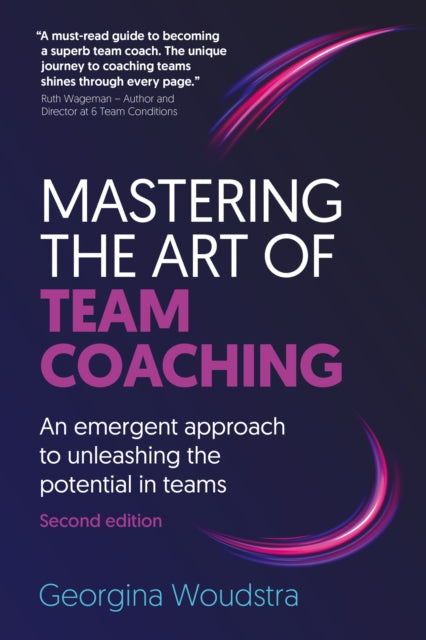 Book cover of: Mastering the Art of Team Coaching (Second Edition)