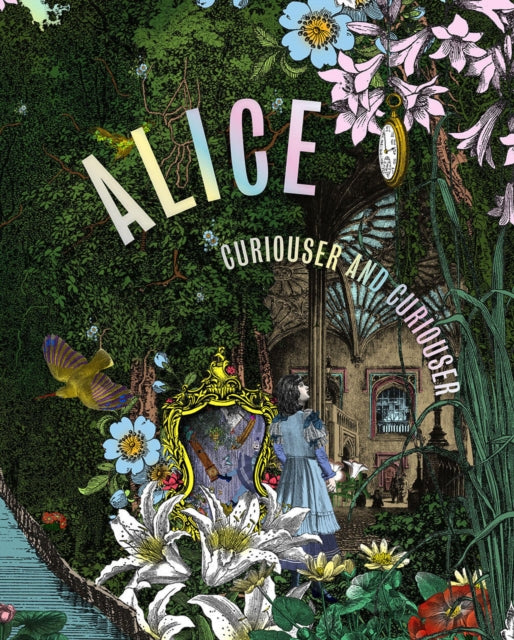 Book cover of: Alice, Curiouser and Curiouser. By: Kate Bailey