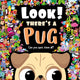 Book cover of: Look! There's a Pug