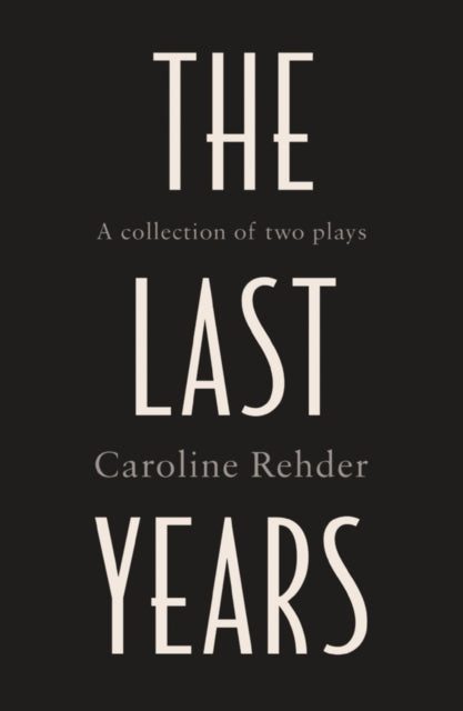 Book cover of: Last Years. By: Caroline Rehder