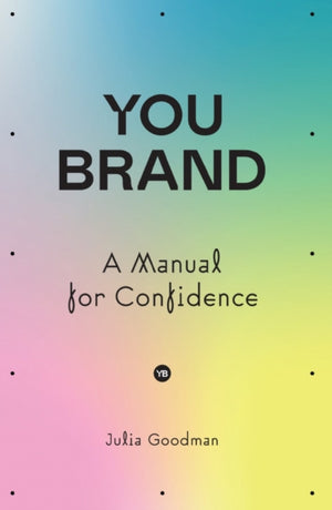 You brand, A Manual for Confidence