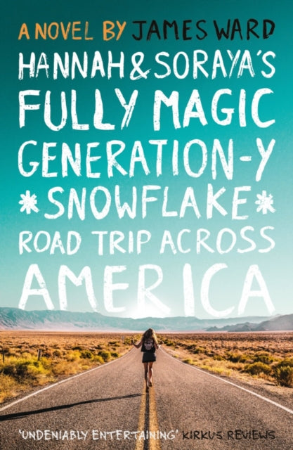 Book cover of: Hannah and Soraya's Fully Magic Generation-Y *Snowflake* Road Trip Across Americ. By: James Ward