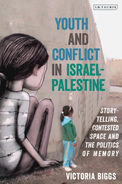 Book cover of: Youth and Conflict in Israel-Palestine. By: Victoria Biggs