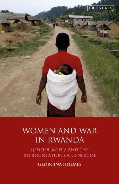 Book cover of: Women and War in Rwanda. By: Georgina Holmes