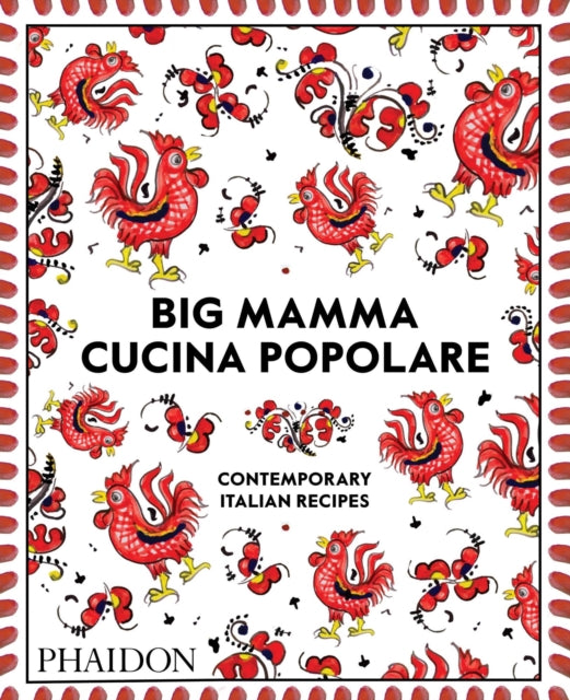 Big Mamma Cucina Popolare, Contemporary Italian Recipes 9781838660352 Big Mamma