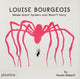 Louise Bourgeois Made Giant Spiders and Wasn't Sorry. 9781838666248 Fausto Gilberti