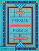Book cover of: Persian Feasts. By: Leila Taghinia-Milani Heller