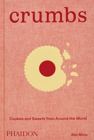Crumbs, Cookies and Sweets from Around the World