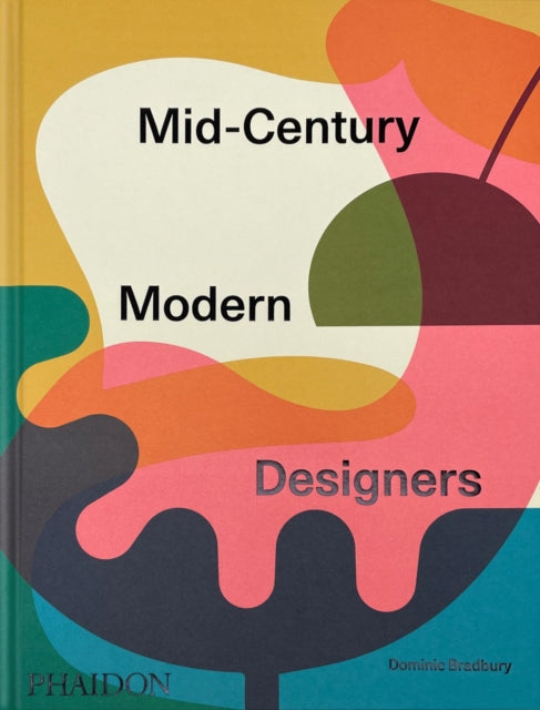 Book cover of: Mid-Century Modern Designers. By: Dominic Bradbury