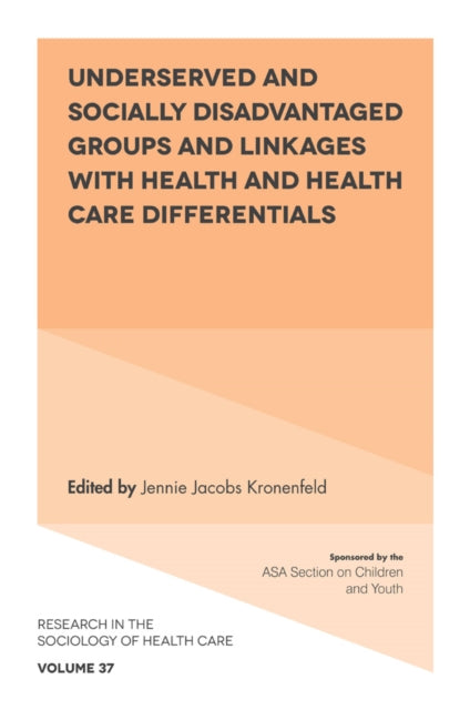 Book cover of: Underserved and Socially Disadvantaged Groups and Linkages with Health and Health Care Differentials. By: Jennie Jacobs Kronenfeld