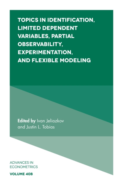 Book cover of: Topics in Identification, Limited Dependent Variables, Partial Observability, Experimentation, and Flexible Modeling. By: Ivan Jeliazkov