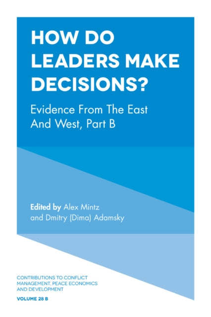 Book cover of: How Do Leaders Make Decisions?. By: Alex Mintz