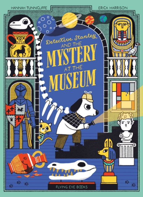 Book cover of: Detective Stanley and the Mystery at the Museum. By: TUNNICLIFFE, HANNAH