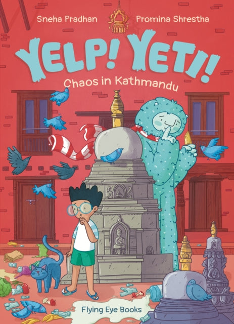 Book cover of: Yelp! Yeti! Chaos in Kathmandu. By: Sneha Pradhan