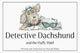Book cover of: Detective Dachshund and the Fluffy Thief