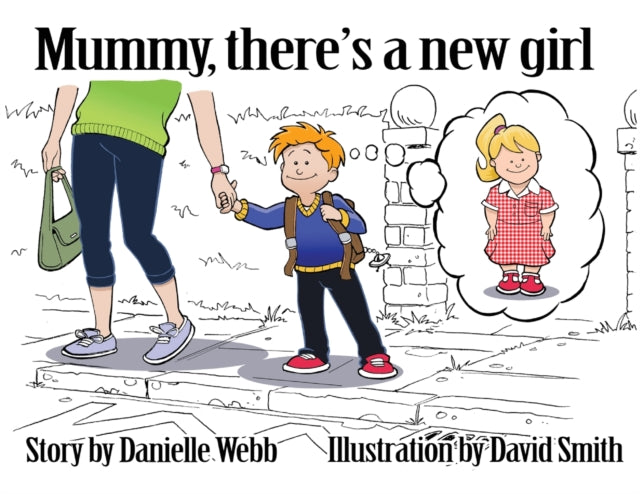 Book cover of: Mummy There's a New Girl. By: Danielle Webb