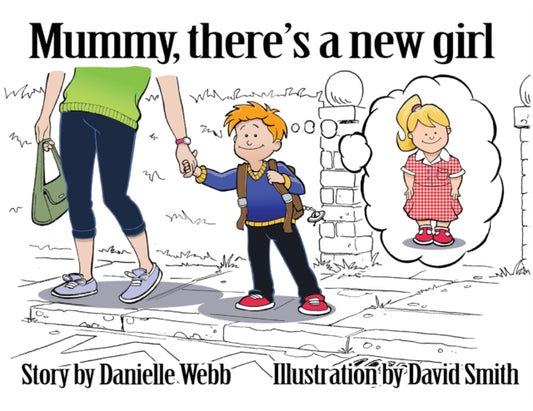 Book cover of: Mummy There's a New Girl. By: Danielle Webb