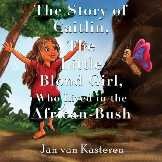 Book cover of: Story of Caitlin, The Little Blond Girl, Who Lived in the African-Bush
