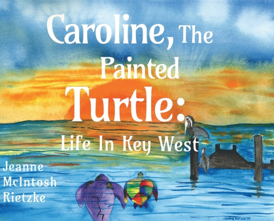 Book cover of: Caroline, The Painted Turtle. By: Jeanne McIntosh Rietzke
