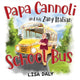 Book cover of: Papa Cannoli and his Zany Italian School Bus