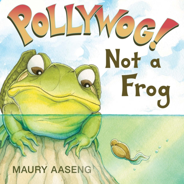 Book cover of: Pollywog! Not a Frog