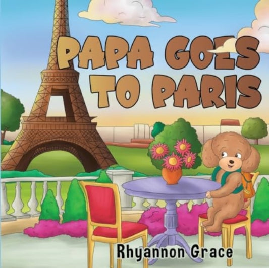 Book cover of: Papa Goes to Paris. By: Rhyannon Grace