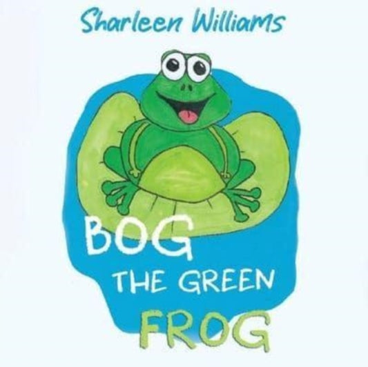 Book cover of: Bog the Green Frog