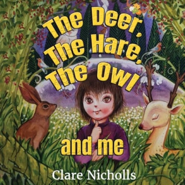 Book cover of: deer, the hare, the owl and Me