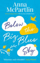 Book cover of: Below the Big Blue Sky. By: Anna McPartlin