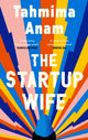Book cover of: Startup Wife. By: Tahmima Anam