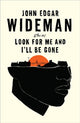 Look For Me and I'll Be Gone 9781838855161 John Edgar Wideman