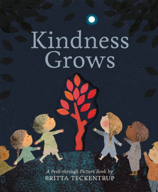 Book cover of: Kindness Grows. By: Britta Teckentrup
