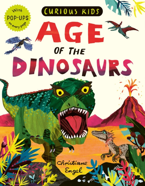 Book cover of: Curious Kids: Age of the Dinosaurs. By: Jonny Marx