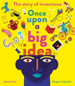 Once Upon a Big Idea, The Story of Inventions